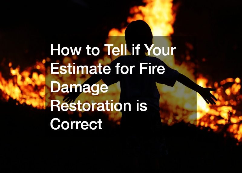 How to Tell if Your Estimate for Fire Damage Restoration is Correct