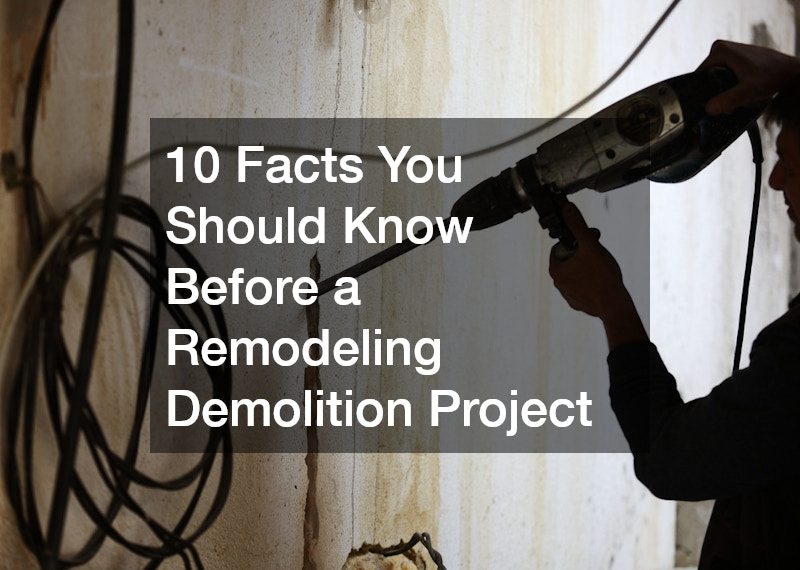 10 Facts You Should Know Before a Remodeling Demolition Project